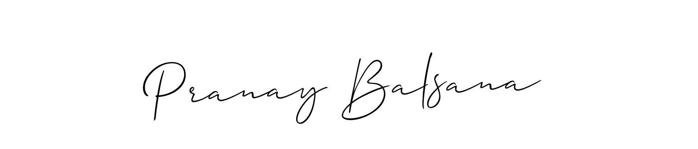 It looks lik you need a new signature style for name Pranay Balsana. Design unique handwritten (Allison_Script) signature with our free signature maker in just a few clicks. Pranay Balsana signature style 2 images and pictures png