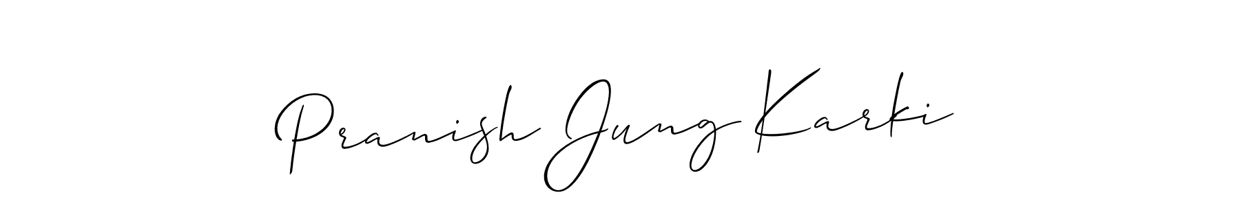 You should practise on your own different ways (Allison_Script) to write your name (Pranish Jung Karki) in signature. don't let someone else do it for you. Pranish Jung Karki signature style 2 images and pictures png