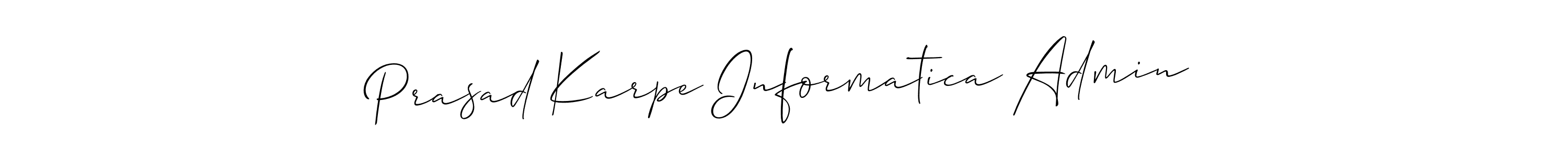 Use a signature maker to create a handwritten signature online. With this signature software, you can design (Allison_Script) your own signature for name Prasad Karpe Informatica Admin. Prasad Karpe Informatica Admin signature style 2 images and pictures png