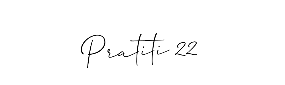 Also we have Pratiti 22 name is the best signature style. Create professional handwritten signature collection using Allison_Script autograph style. Pratiti 22 signature style 2 images and pictures png