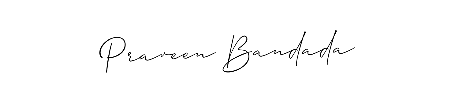 Make a short Praveen Bandada signature style. Manage your documents anywhere anytime using Allison_Script. Create and add eSignatures, submit forms, share and send files easily. Praveen Bandada signature style 2 images and pictures png