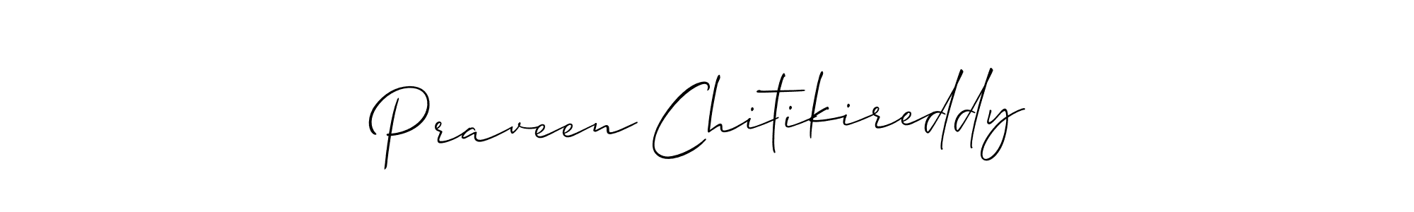 Create a beautiful signature design for name Praveen Chitikireddy. With this signature (Allison_Script) fonts, you can make a handwritten signature for free. Praveen Chitikireddy signature style 2 images and pictures png