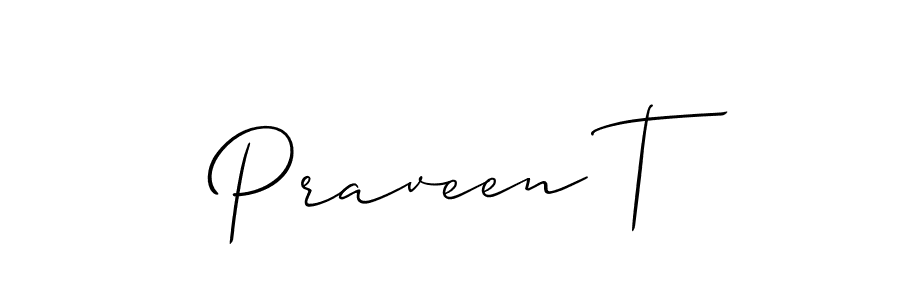 You should practise on your own different ways (Allison_Script) to write your name (Praveen T) in signature. don't let someone else do it for you. Praveen T signature style 2 images and pictures png