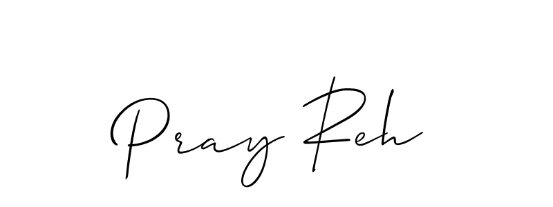 Also we have Pray Reh name is the best signature style. Create professional handwritten signature collection using Allison_Script autograph style. Pray Reh signature style 2 images and pictures png