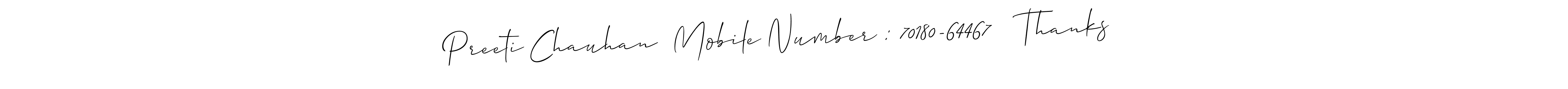 Make a beautiful signature design for name Preeti Chauhan  Mobile Number : 70180-64467   Thanks . With this signature (Allison_Script) style, you can create a handwritten signature for free. Preeti Chauhan  Mobile Number : 70180-64467   Thanks  signature style 2 images and pictures png