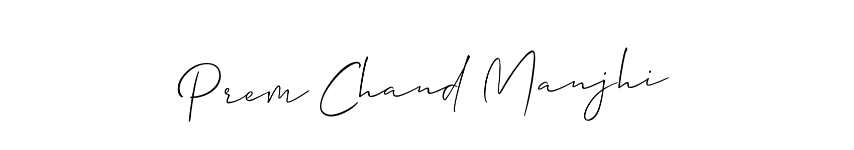 Also You can easily find your signature by using the search form. We will create Prem Chand Manjhi name handwritten signature images for you free of cost using Allison_Script sign style. Prem Chand Manjhi signature style 2 images and pictures png