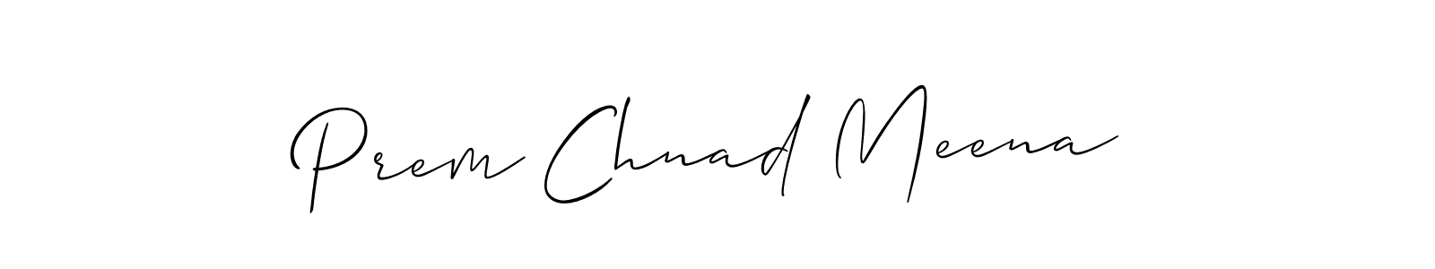 You should practise on your own different ways (Allison_Script) to write your name (Prem Chnad Meena) in signature. don't let someone else do it for you. Prem Chnad Meena signature style 2 images and pictures png