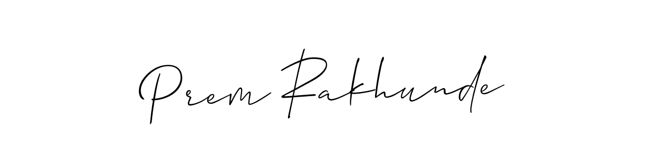 How to make Prem Rakhunde signature? Allison_Script is a professional autograph style. Create handwritten signature for Prem Rakhunde name. Prem Rakhunde signature style 2 images and pictures png