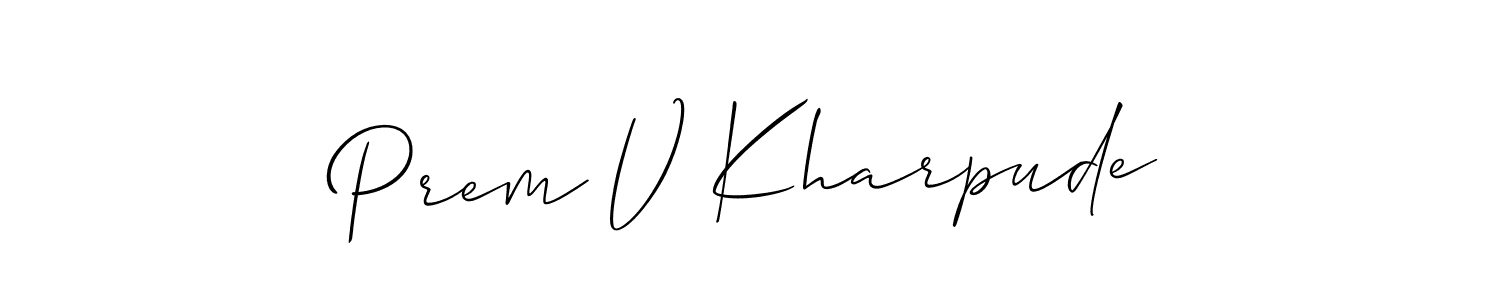 Create a beautiful signature design for name Prem V Kharpude. With this signature (Allison_Script) fonts, you can make a handwritten signature for free. Prem V Kharpude signature style 2 images and pictures png