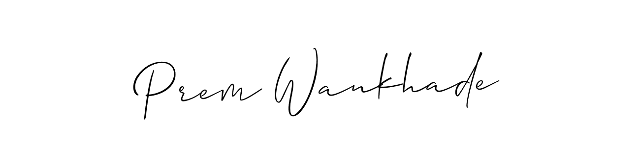 Also You can easily find your signature by using the search form. We will create Prem Wankhade name handwritten signature images for you free of cost using Allison_Script sign style. Prem Wankhade signature style 2 images and pictures png