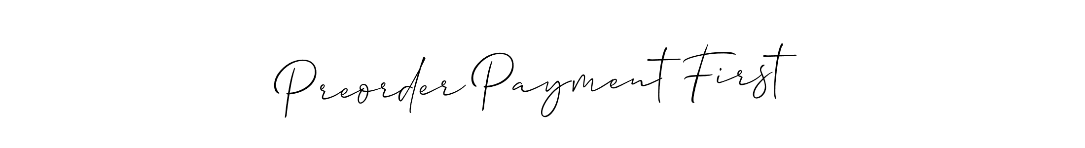 Make a short Preorder Payment First signature style. Manage your documents anywhere anytime using Allison_Script. Create and add eSignatures, submit forms, share and send files easily. Preorder Payment First signature style 2 images and pictures png