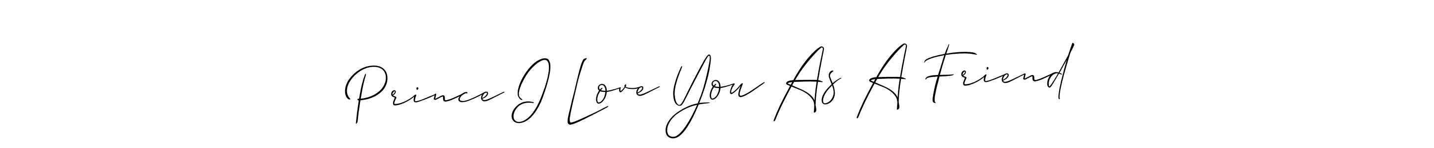 How to make Prince I Love You As A Friend signature? Allison_Script is a professional autograph style. Create handwritten signature for Prince I Love You As A Friend name. Prince I Love You As A Friend signature style 2 images and pictures png