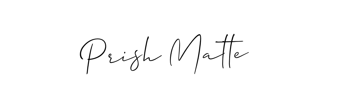 This is the best signature style for the Prish Matte name. Also you like these signature font (Allison_Script). Mix name signature. Prish Matte signature style 2 images and pictures png