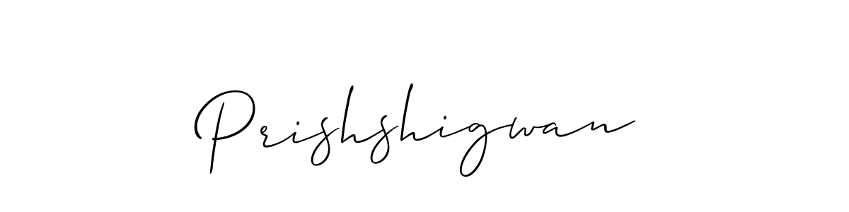 Use a signature maker to create a handwritten signature online. With this signature software, you can design (Allison_Script) your own signature for name Prishshigwan. Prishshigwan signature style 2 images and pictures png