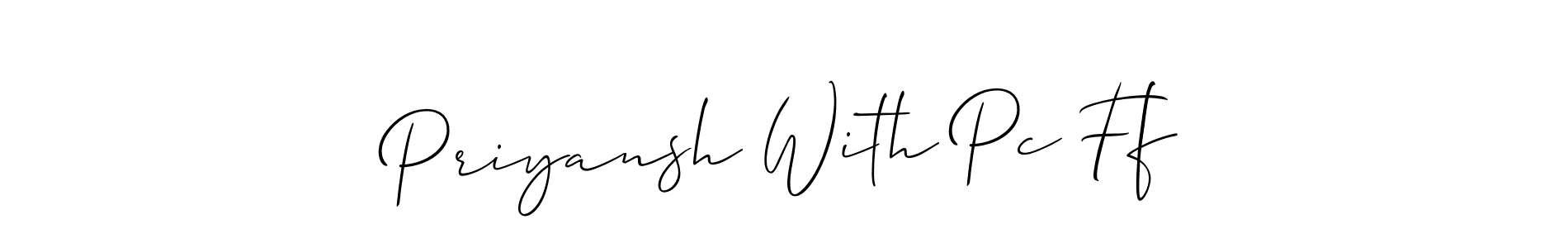 Priyansh With Pc Ff stylish signature style. Best Handwritten Sign (Allison_Script) for my name. Handwritten Signature Collection Ideas for my name Priyansh With Pc Ff. Priyansh With Pc Ff signature style 2 images and pictures png
