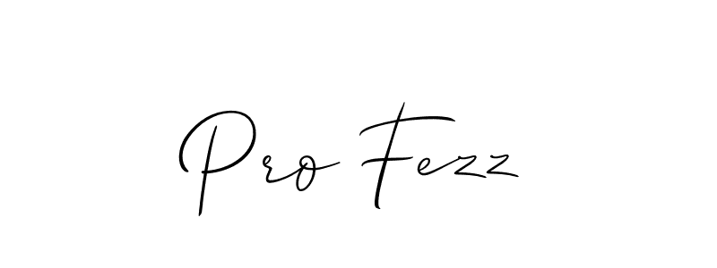 You should practise on your own different ways (Allison_Script) to write your name (Pro Fezz) in signature. don't let someone else do it for you. Pro Fezz signature style 2 images and pictures png