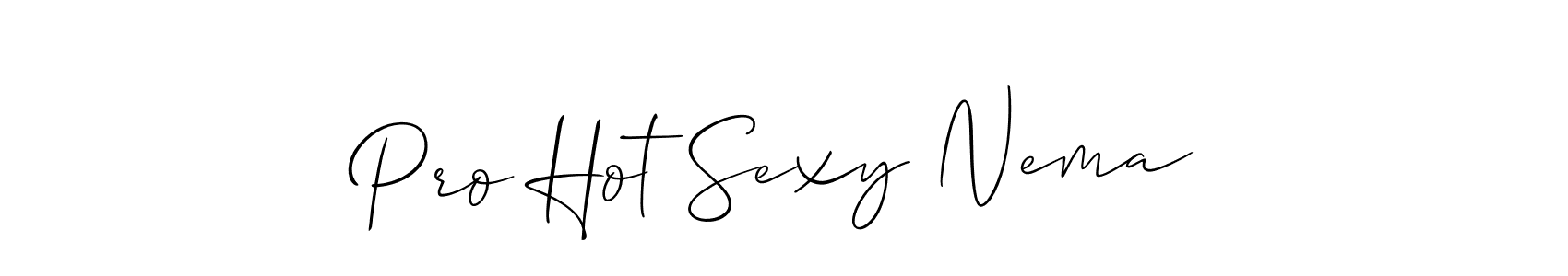 if you are searching for the best signature style for your name Pro Hot Sexy Nema. so please give up your signature search. here we have designed multiple signature styles  using Allison_Script. Pro Hot Sexy Nema signature style 2 images and pictures png