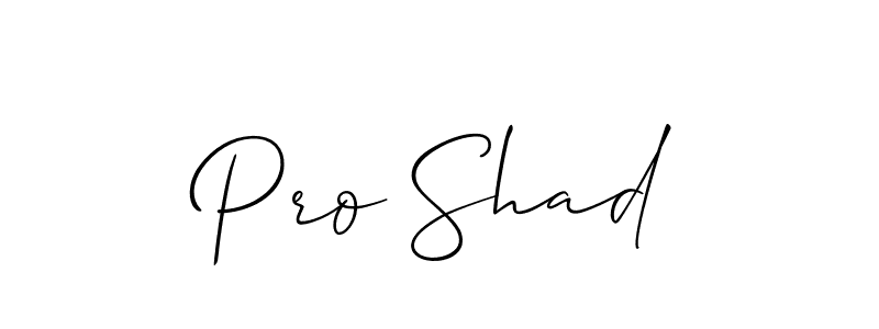 Also we have Pro Shad name is the best signature style. Create professional handwritten signature collection using Allison_Script autograph style. Pro Shad signature style 2 images and pictures png