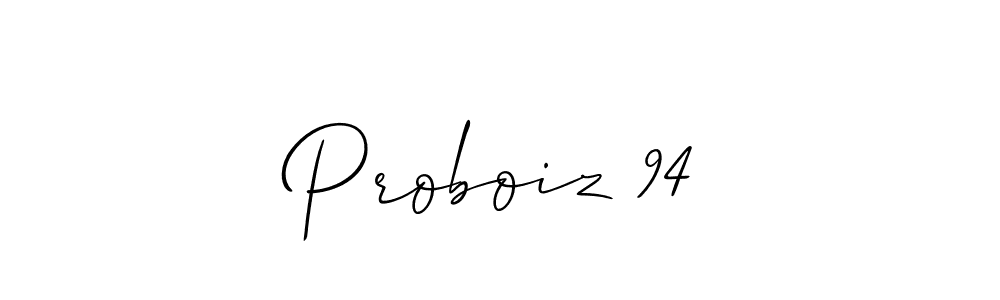 Similarly Allison_Script is the best handwritten signature design. Signature creator online .You can use it as an online autograph creator for name Proboiz 94. Proboiz 94 signature style 2 images and pictures png