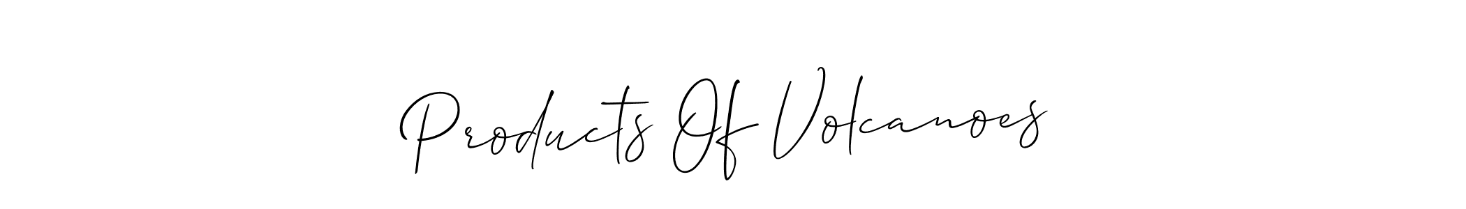 How to make Products Of Volcanoes name signature. Use Allison_Script style for creating short signs online. This is the latest handwritten sign. Products Of Volcanoes signature style 2 images and pictures png