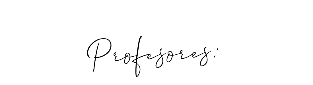 You should practise on your own different ways (Allison_Script) to write your name (Profesores:) in signature. don't let someone else do it for you. Profesores: signature style 2 images and pictures png