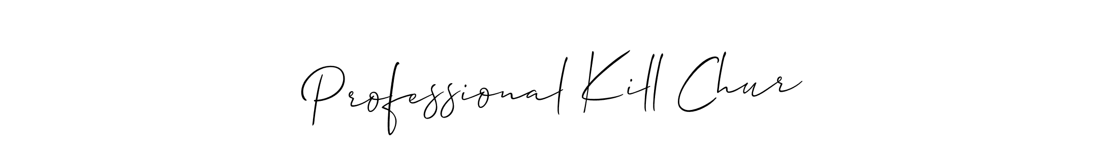 Best and Professional Signature Style for Professional Kill Chur. Allison_Script Best Signature Style Collection. Professional Kill Chur signature style 2 images and pictures png