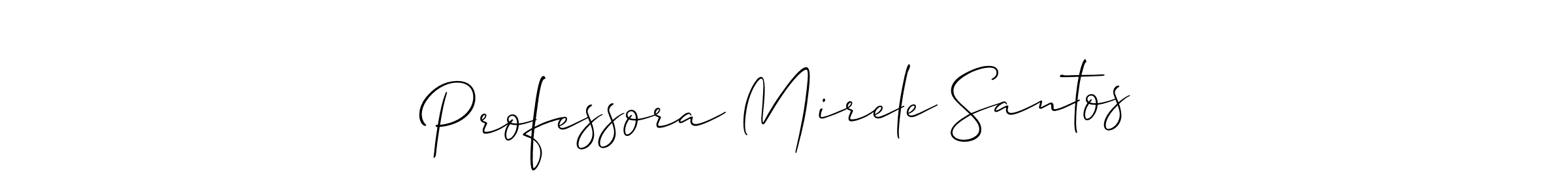 Make a short Professora Mirele Santos signature style. Manage your documents anywhere anytime using Allison_Script. Create and add eSignatures, submit forms, share and send files easily. Professora Mirele Santos signature style 2 images and pictures png