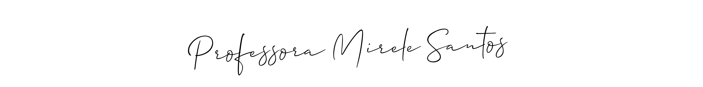 Create a beautiful signature design for name Professora Mirele Santos. With this signature (Allison_Script) fonts, you can make a handwritten signature for free. Professora Mirele Santos signature style 2 images and pictures png