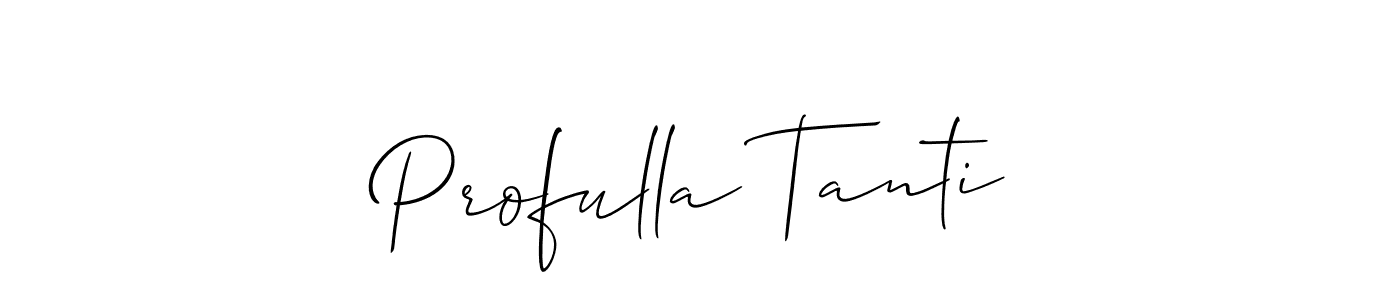 You should practise on your own different ways (Allison_Script) to write your name (Profulla Tanti) in signature. don't let someone else do it for you. Profulla Tanti signature style 2 images and pictures png