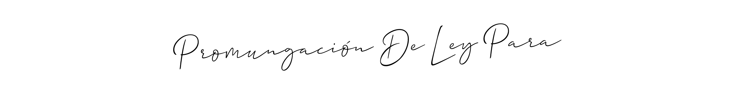 Use a signature maker to create a handwritten signature online. With this signature software, you can design (Allison_Script) your own signature for name Promungación De Ley Para. Promungación De Ley Para signature style 2 images and pictures png