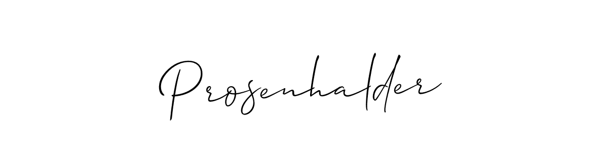 if you are searching for the best signature style for your name Prosenhalder. so please give up your signature search. here we have designed multiple signature styles  using Allison_Script. Prosenhalder signature style 2 images and pictures png