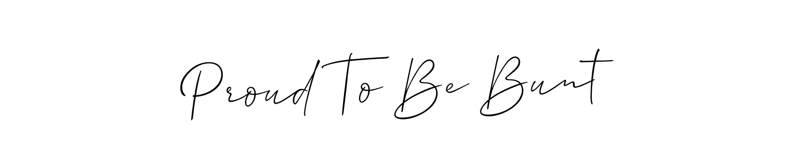 Check out images of Autograph of Proud To Be Bunt name. Actor Proud To Be Bunt Signature Style. Allison_Script is a professional sign style online. Proud To Be Bunt signature style 2 images and pictures png