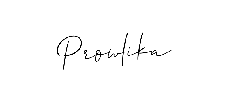 You should practise on your own different ways (Allison_Script) to write your name (Prowlika) in signature. don't let someone else do it for you. Prowlika signature style 2 images and pictures png