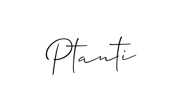 You should practise on your own different ways (Allison_Script) to write your name (Ptanti) in signature. don't let someone else do it for you. Ptanti signature style 2 images and pictures png