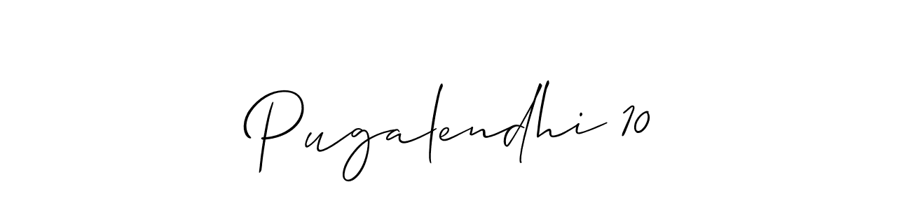 Also we have Pugalendhi 10 name is the best signature style. Create professional handwritten signature collection using Allison_Script autograph style. Pugalendhi 10 signature style 2 images and pictures png