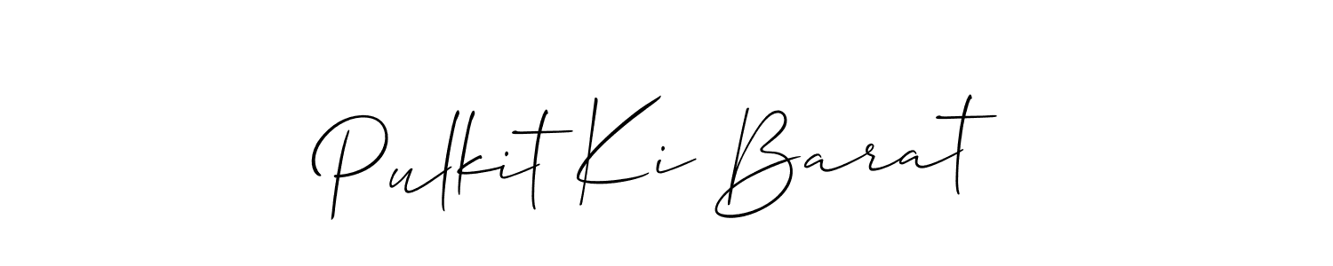 Make a beautiful signature design for name Pulkit Ki Barat. With this signature (Allison_Script) style, you can create a handwritten signature for free. Pulkit Ki Barat signature style 2 images and pictures png