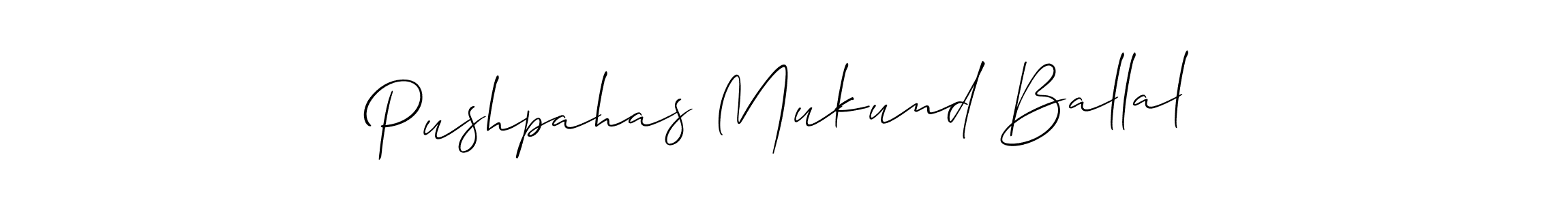 Make a beautiful signature design for name Pushpahas Mukund Ballal. With this signature (Allison_Script) style, you can create a handwritten signature for free. Pushpahas Mukund Ballal signature style 2 images and pictures png
