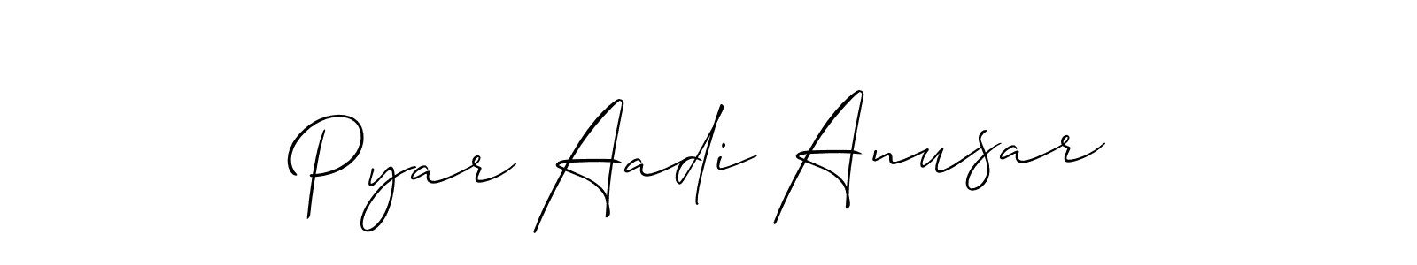 Also we have Pyar Aadi Anusar name is the best signature style. Create professional handwritten signature collection using Allison_Script autograph style. Pyar Aadi Anusar signature style 2 images and pictures png
