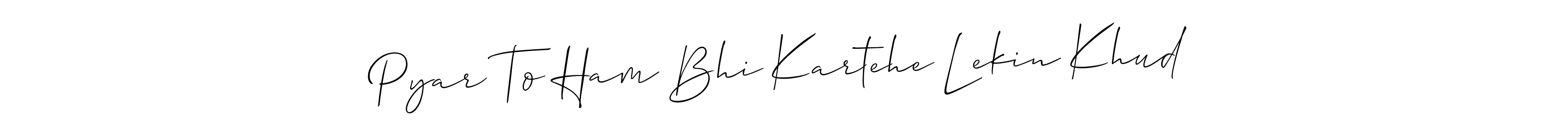 Use a signature maker to create a handwritten signature online. With this signature software, you can design (Allison_Script) your own signature for name Pyar To Ham Bhi Kartehe Lekin Khud. Pyar To Ham Bhi Kartehe Lekin Khud signature style 2 images and pictures png