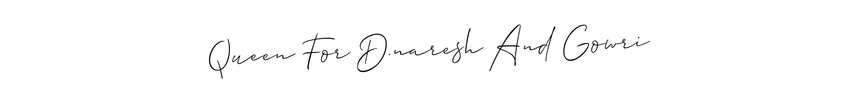 See photos of Queen For D.naresh And Gowri official signature by Spectra . Check more albums & portfolios. Read reviews & check more about Allison_Script font. Queen For D.naresh And Gowri signature style 2 images and pictures png