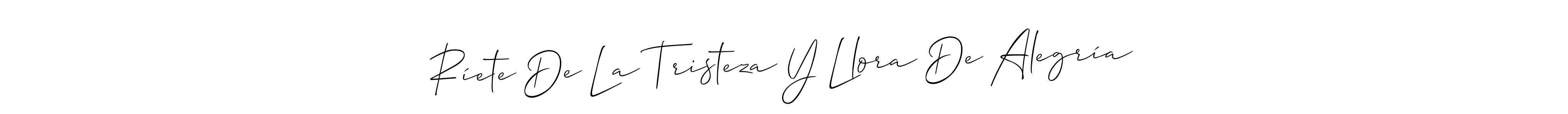 This is the best signature style for the Ríete De La Tristeza Y Llora De Alegría name. Also you like these signature font (Allison_Script). Mix name signature. Ríete De La Tristeza Y Llora De Alegría signature style 2 images and pictures png