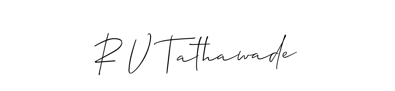 Use a signature maker to create a handwritten signature online. With this signature software, you can design (Allison_Script) your own signature for name R V Tathawade. R V Tathawade signature style 2 images and pictures png