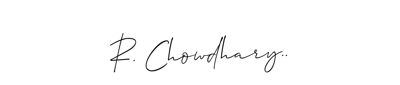 The best way (Allison_Script) to make a short signature is to pick only two or three words in your name. The name R. Chowdhary.. include a total of six letters. For converting this name. R. Chowdhary.. signature style 2 images and pictures png