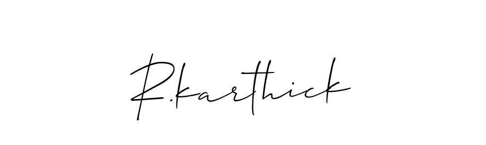 The best way (Allison_Script) to make a short signature is to pick only two or three words in your name. The name R.karthick include a total of six letters. For converting this name. R.karthick signature style 2 images and pictures png