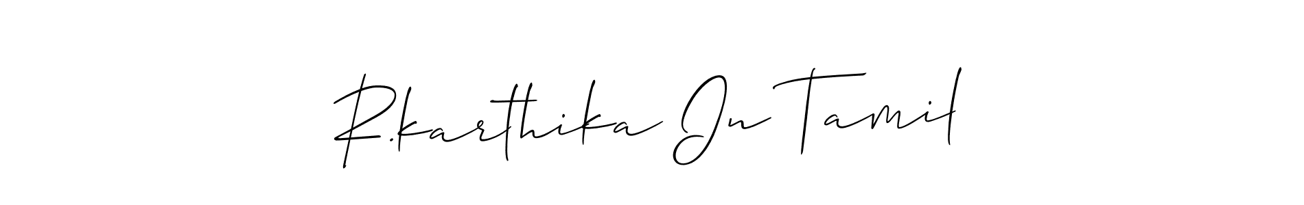 Design your own signature with our free online signature maker. With this signature software, you can create a handwritten (Allison_Script) signature for name R.karthika In Tamil. R.karthika In Tamil signature style 2 images and pictures png