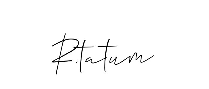 Best and Professional Signature Style for R.tatum. Allison_Script Best Signature Style Collection. R.tatum signature style 2 images and pictures png