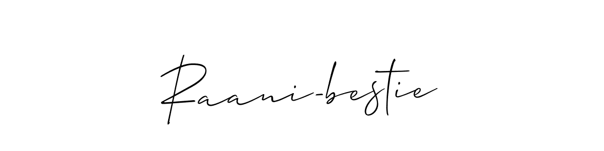 Also we have Raani-bestie name is the best signature style. Create professional handwritten signature collection using Allison_Script autograph style. Raani-bestie signature style 2 images and pictures png