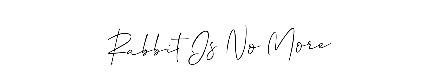 Make a short Rabbit Is No More signature style. Manage your documents anywhere anytime using Allison_Script. Create and add eSignatures, submit forms, share and send files easily. Rabbit Is No More signature style 2 images and pictures png