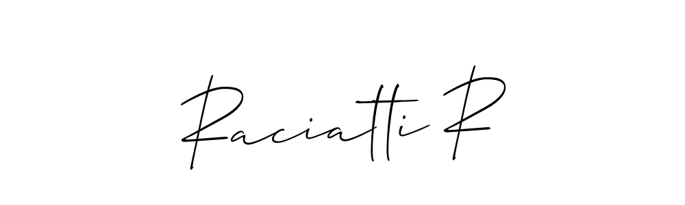 if you are searching for the best signature style for your name Raciatti R. so please give up your signature search. here we have designed multiple signature styles  using Allison_Script. Raciatti R signature style 2 images and pictures png