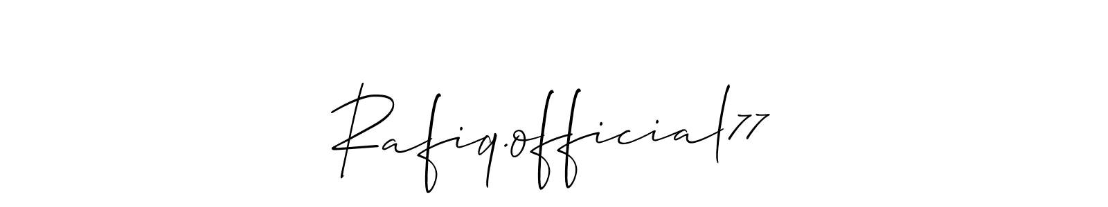 Also we have Rafiq.official77 name is the best signature style. Create professional handwritten signature collection using Allison_Script autograph style. Rafiq.official77 signature style 2 images and pictures png